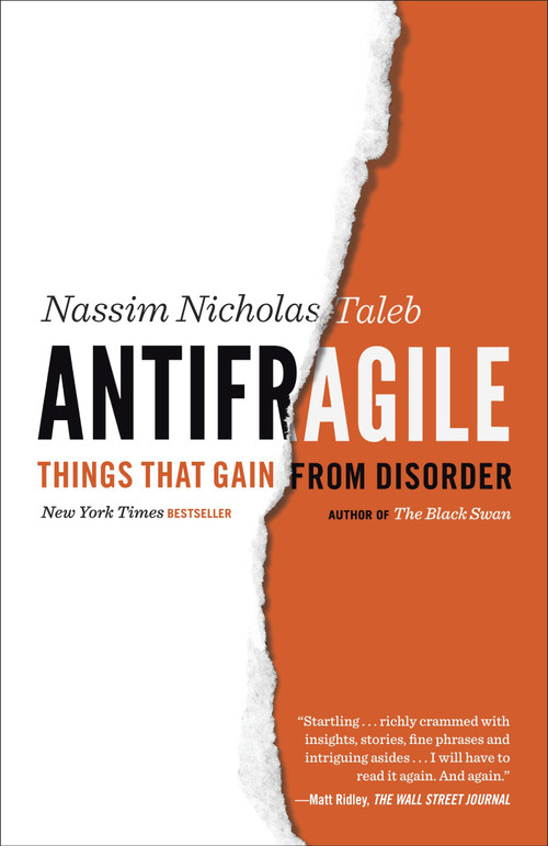 Antifragile (Things That Gain from Disorder) by Nassim Nicholas Taleb, 9780812979688