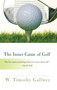 The Inner Game of Golf by W. Timothy Gallwey, 9780812979701