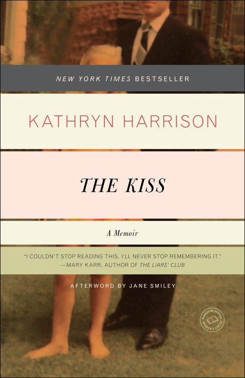 The Kiss (A Memoir) by Kathryn Harrison, Jane Smiley, 9780812979718
