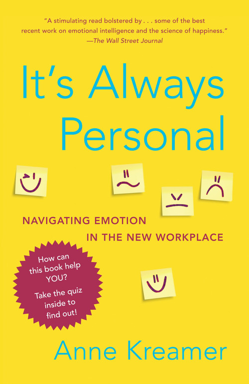 It's Always Personal (Navigating Emotion in the New Workplace) by Anne Kreamer, 9780812979930