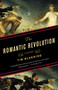 The Romantic Revolution (A History) by Tim Blanning, 9780812980141