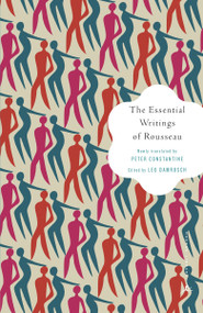 The Essential Writings of Rousseau by Jean-Jacques Rousseau, Peter Constantine, Leo Damrosch, 9780812980387