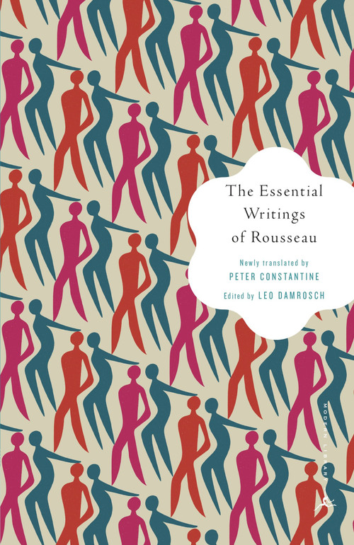 The Essential Writings of Rousseau by Jean-Jacques Rousseau, Peter Constantine, Leo Damrosch, 9780812980387