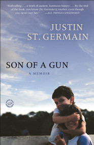Son of a Gun (A Memoir) by Justin St. Germain, 9780812980745