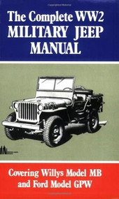 The Complete WW2 Military Jeep Manual (Covering Willys Model MB and Ford Model GPW) by US Army Staff, 9781855201217