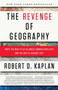 The Revenge of Geography (What the Map Tells Us About Coming Conflicts and the Battle Against Fate) by Robert D. Kaplan, 9780812982220