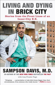 Living and Dying in Brick City (Stories from the Front Lines of an Inner-City E.R.) by Sampson Davis, Lisa Frazier Page, 9780812982343