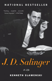 J. D. Salinger (A Life) by Kenneth Slawenski, 9780812982596