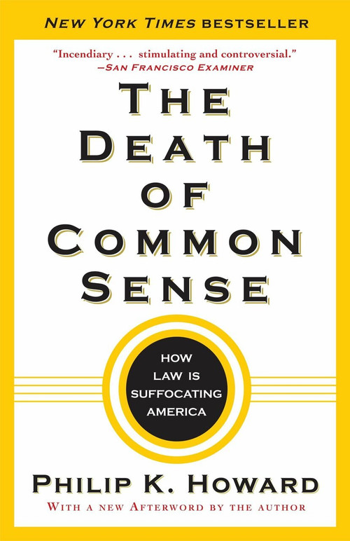 The Death of Common Sense (How Law Is Suffocating America) by Philip K. Howard, 9780812982749