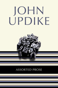 Assorted Prose by John Updike, 9780812983777