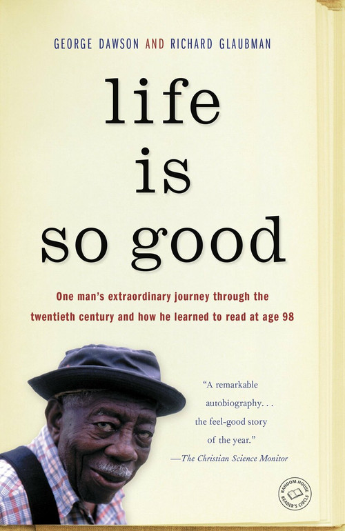 Life Is So Good by George Dawson, Richard Glaubman, 9780812984873