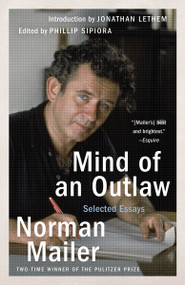 Mind of an Outlaw (Selected Essays) by Norman Mailer, Phillip Sipiora, Jonathan Lethem, 9780812986082