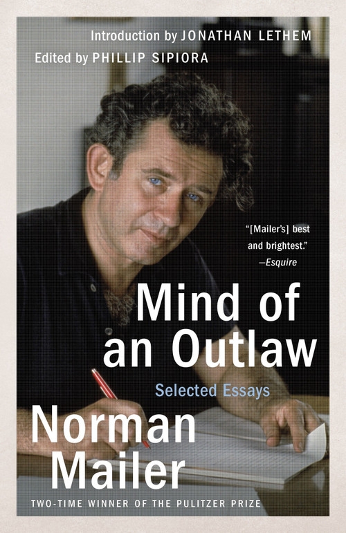 Mind of an Outlaw (Selected Essays) by Norman Mailer, Phillip Sipiora, Jonathan Lethem, 9780812986082