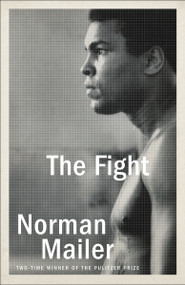 The Fight by Norman Mailer, 9780812986129