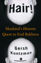 Hair! (Mankind's Historic Quest to End Baldness) by Gersh Kuntzman, 9780812991581