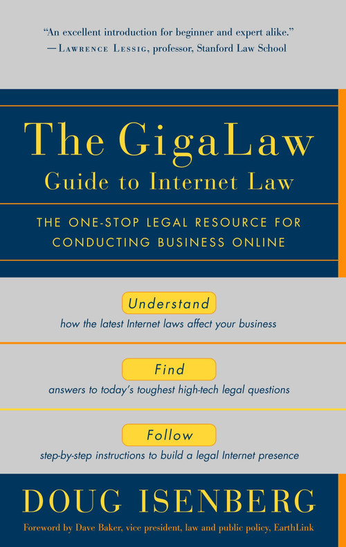 The GigaLaw Guide to Internet Law (The One-Stop Legal Resource for Conducting Business Online) by Doug Isenberg, 9780812991987