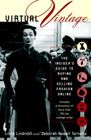 Virtual Vintage (The Insider's Guide to Buying and Selling Fashion Online) by Linda Lindroth, Deborah Newell Tornello, 9780812992007