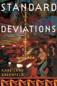 Standard Deviations (Growing Up and Coming Down in the New Asia) by Karl Taro Greenfeld, 9780812992694