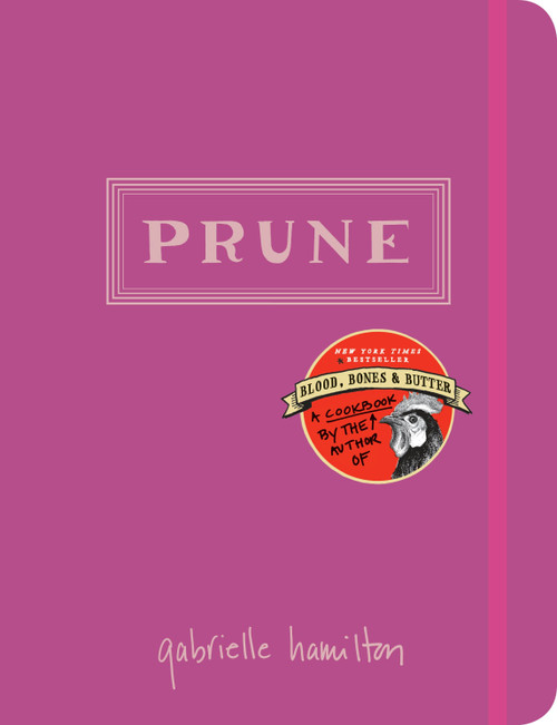 Prune (A Cookbook) by Gabrielle Hamilton, 9780812994094