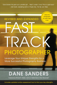 Fast Track Photographer, Revised and Expanded Edition (Leverage Your Unique Strengths for a More Successful Photography Business) by Dane Sanders, Richard N. Bolles, 9780817400019