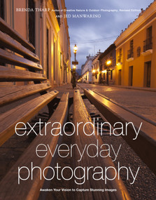 Extraordinary Everyday Photography (Awaken Your Vision to Create Stunning Images Wherever You Are) by Brenda Tharp, Jed Manwaring, 9780817435936