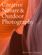 Creative Nature & Outdoor Photography, Revised Edition by Brenda Tharp, 9780817439613