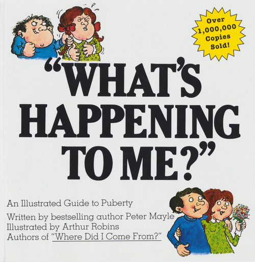 What's Happening To Me? (The Classic Illustrated Children's Book on Puberty) by Peter Mayle, 9780818403125