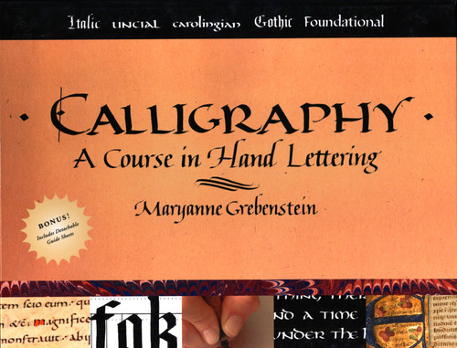 Calligraphy (A Course in Hand Lettering) by Maryanne Grebenstein, 9780823005536