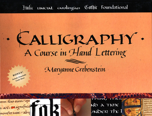 Calligraphy (A Course in Hand Lettering) by Maryanne Grebenstein, 9780823005536