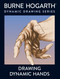 Drawing Dynamic Hands by Burne Hogarth, 9780823013685