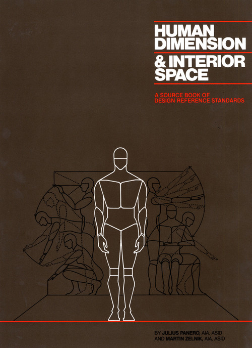 Human Dimension and Interior Space (A Source Book of Design Reference Standards) by Julius Panero, Martin Zelnik, 9780823072712
