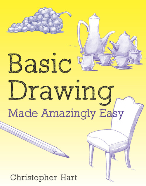 Basic Drawing Made Amazingly Easy by Christopher Hart, 9780823082766