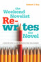 The Weekend Novelist Rewrites the Novel (A Step-by-Step Guide to Perfecting Your Work) by Robert J. Ray, 9780823084432