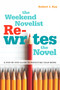 The Weekend Novelist Rewrites the Novel (A Step-by-Step Guide to Perfecting Your Work) by Robert J. Ray, 9780823084432