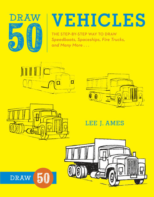 Draw 50 Vehicles (The Step-by-Step Way to Draw Speedboats, Spaceships, Fire Trucks, and Many More...) by Lee J. Ames, 9780823085699