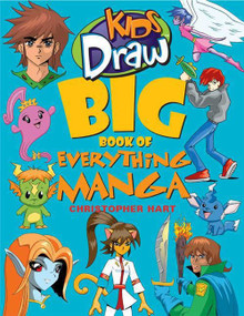 Kids Draw Big Book of Everything Manga by Christopher Hart, 9780823095094