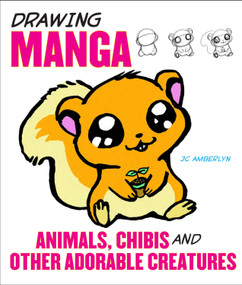 Drawing Manga Animals, Chibis, and Other Adorable Creatures by J.C. Amberlyn, 9780823095339