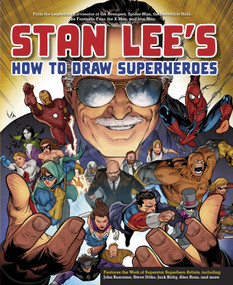 Stan Lee's How to Draw Superheroes by Stan Lee, Steve Ditko, Jack Kirby, Alex Ross, John Buscema, 9780823098453