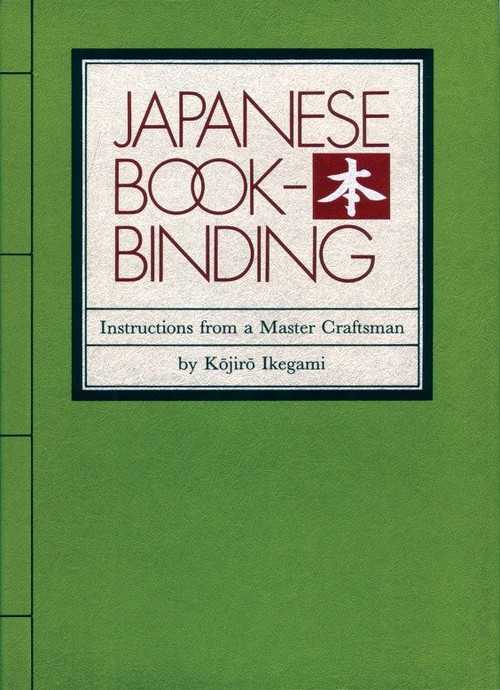 Japanese Bookbinding (Instructions from a Master Craftsman) by Kojiro Ikegami, Barbara B. Stephan, 9780834801967