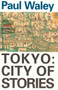 Tokyo (City Of Stories) by Paul Waley, 9780834802278