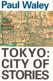 Tokyo (City of Stories) by Paul Waley, 9780834802278