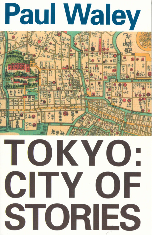 Tokyo (City of Stories) by Paul Waley, 9780834802278