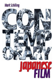 Contemporary Japanese Film by Mark Schilling, 9780834804159