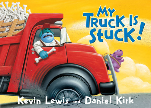 My Truck Is Stuck! - 9780786837397 by Kevin Lewis, Daniel Kirk, 9780786837397
