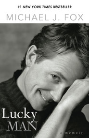 Lucky Man (A Memoir) by Michael J. Fox, 9780786888740