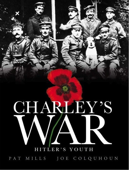 Charley's War (Vol. 8): Hitler's Youth by Pat Mills, Joe Colquhoun, 9780857682994