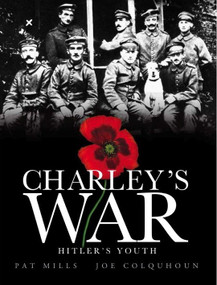 Charley's War (Vol. 8): Hitler's Youth by Pat Mills, Joe Colquhoun, 9780857682994