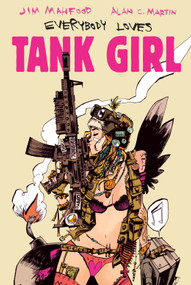 Everybody Loves Tank Girl by Alan Martin, Jim Mahfood, 9780857687500