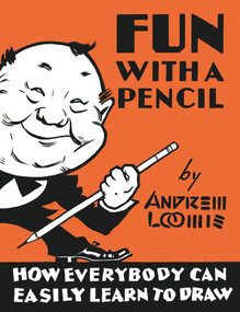 Fun With A Pencil (How Everybody Can Easily Learn to Draw) by Andrew Loomis, 9780857687609