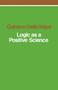 Logic as a Positive Science by Galvano Della Volpe, 9780860910312